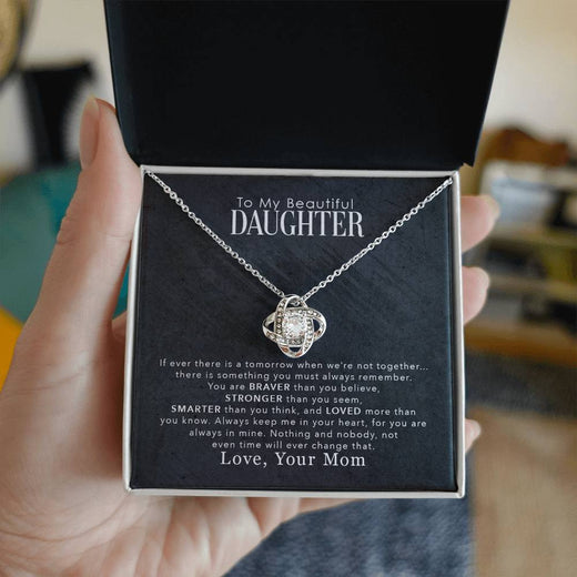To My Daughter ~ Love Knot Necklace ~ Braver Than You Believe