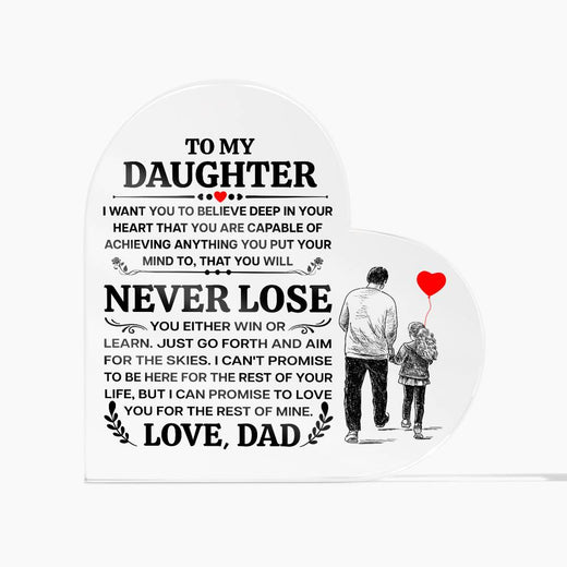 To My Daughter ~ Heart Acrylic Plaque ~ Love You for the Rest of Mine