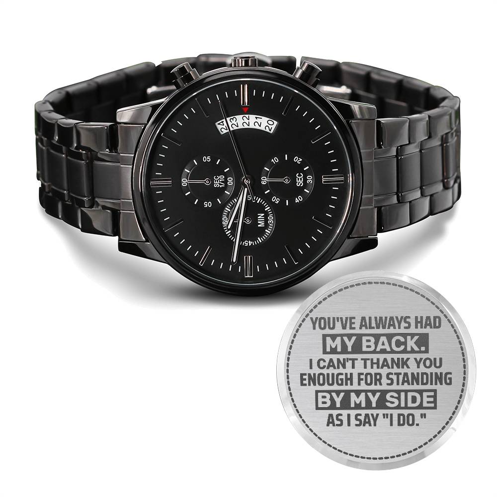 Groomsman, You've Always Had My Back, Men's Watch ~ men's engraved watch shown in a gift box