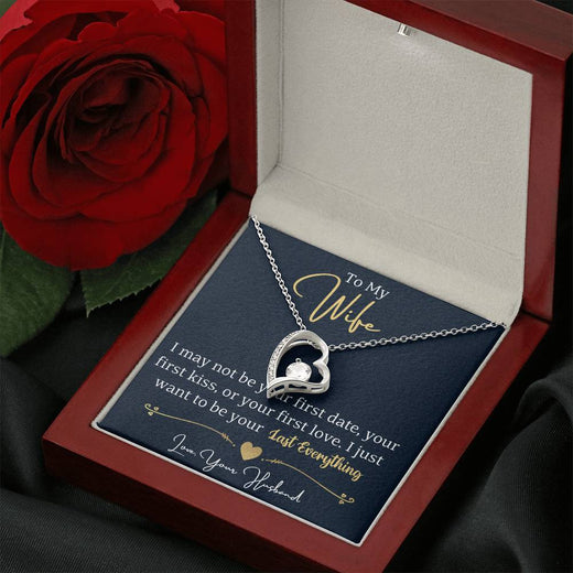 To My Wife ~ Forever Love Necklace ~ I Want to Be Your Last Everything
