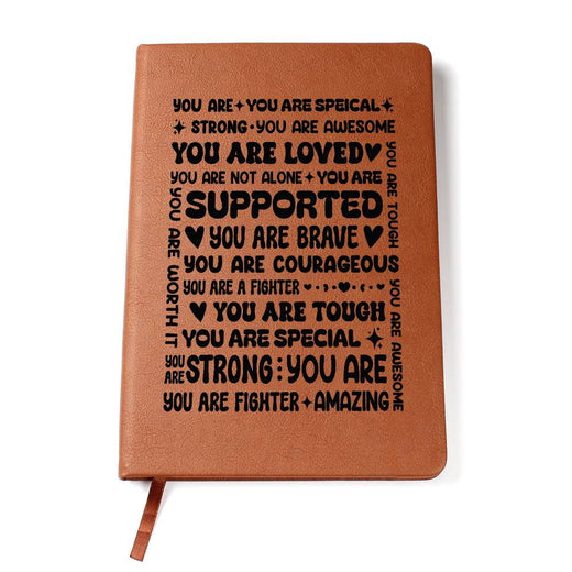 You Are Loved ~ Encouragement Leather Journal ~ You Are Not Alone