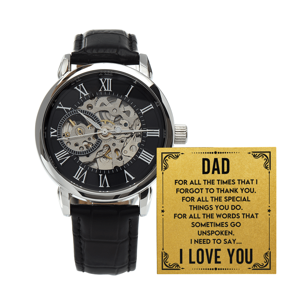 To My Dad ~ Luxury Openwork Watch ~ For All the Words That Go Unspoken ~ men's engraved watch shown in a gift box
