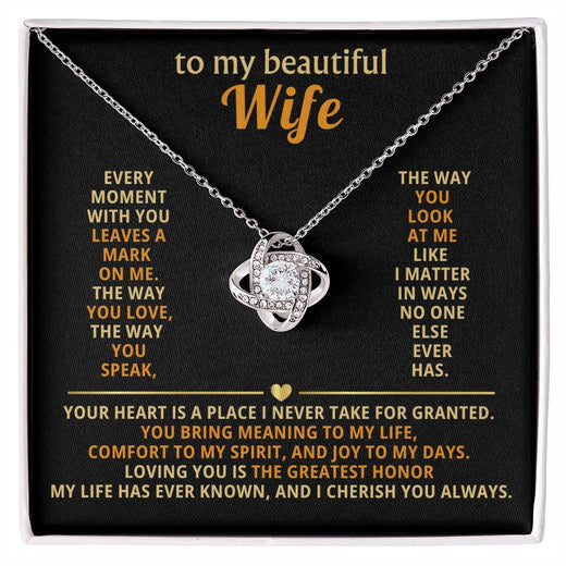 To My Beautiful Wife ~ Love Knot Necklace ~ Every Moment Leaves a Mark