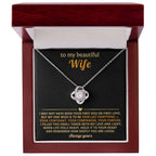 To My Beautiful Wife ~ Love Knot Necklace ~ Filled With My Love and Light