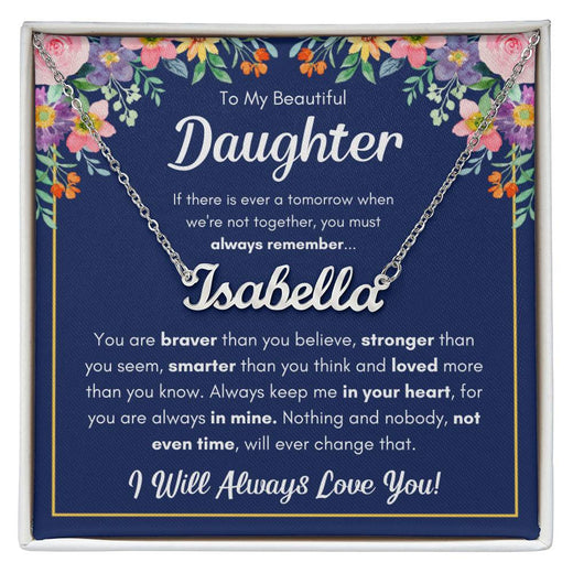 Personalized Name Necklace for Daughter ~ Braver Than You Believe