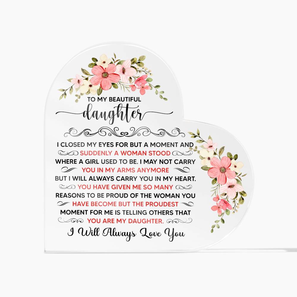 To My Beautiful Daughter Acrylic Heart Plaque ~ acrylic keepsake plaque with a printed message