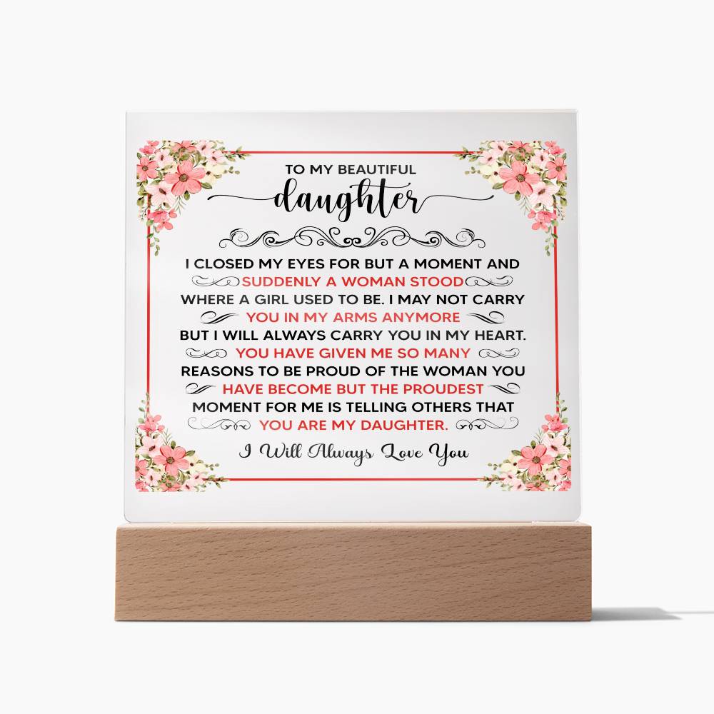 To My Beautiful Daughter Square Acrylic Plaque ~ acrylic keepsake plaque with a printed message