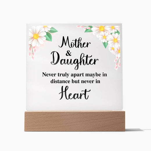 Mother & Daughter ~ Lighted Acrylic Plaque ~ Never Apart in Heart