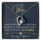 To My Wife ~ Forever Love Necklace ~ I Want to Be Your Last Everything ~ necklace shown with its message card in a gift box
